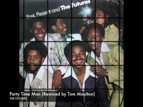 Party Time Man by The Futures (Remixed by Tom Moulton)