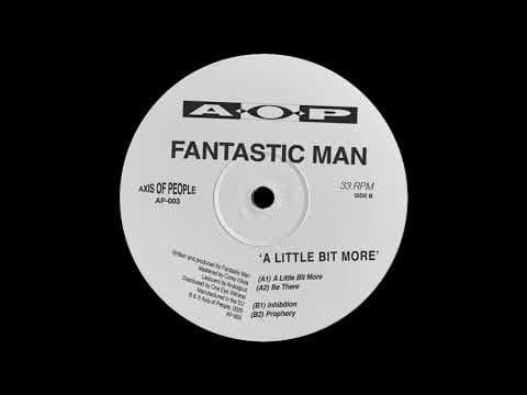 Fantastic Man - A Little Bit More