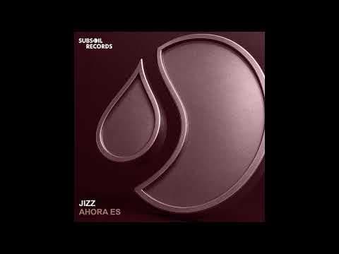 Jizz - Ahora Es
