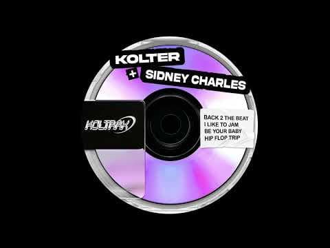 Sidney Charles, Kolter - Be Your Baby