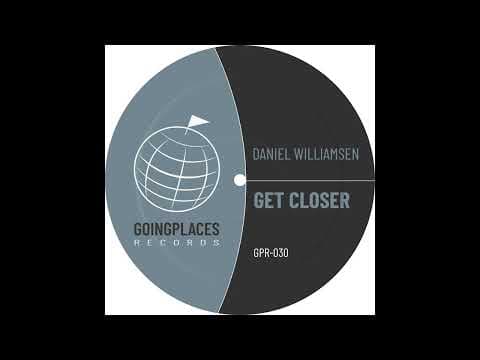 Daniel Williamsen - Get Closer (Original Mix)