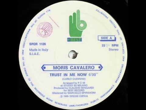 Moris Cavalero -- Trust In Me Now ( 1985 Italo Disco Collection)